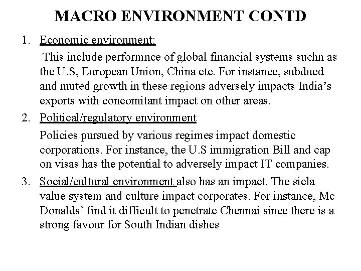 MACRO ENVIRONMENT CONTD 1. Economic environment: This include performnce of global financial systems suchn