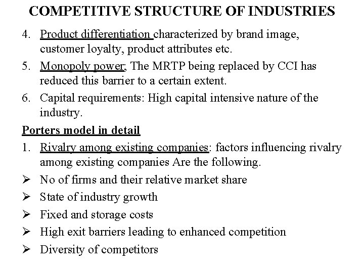 COMPETITIVE STRUCTURE OF INDUSTRIES 4. Product differentiation characterized by brand image, customer loyalty, product