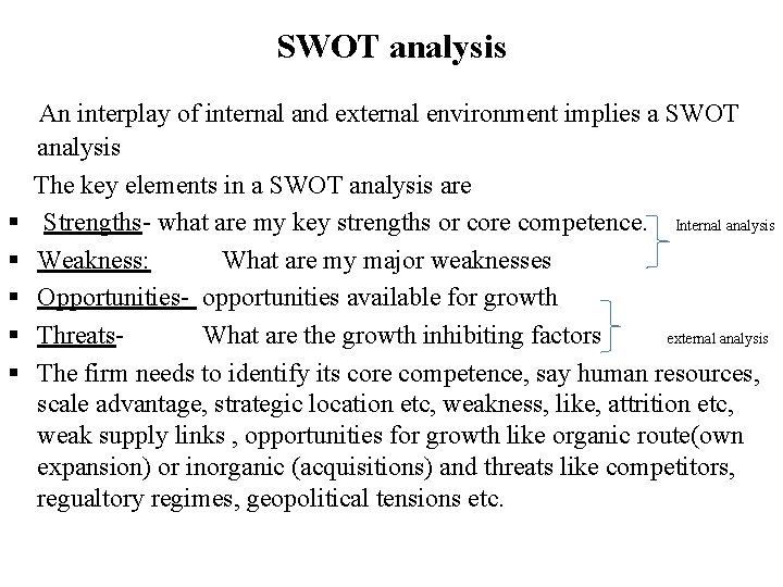 SWOT analysis § § § An interplay of internal and external environment implies a