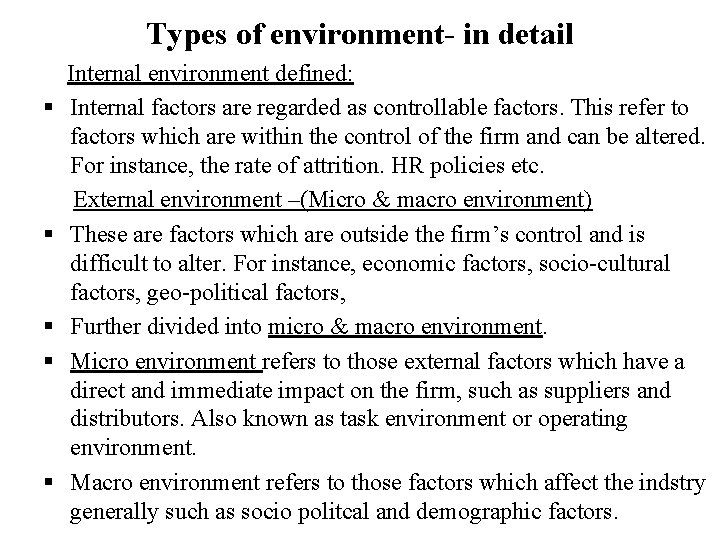 Types of environment- in detail § § § Internal environment defined: Internal factors are