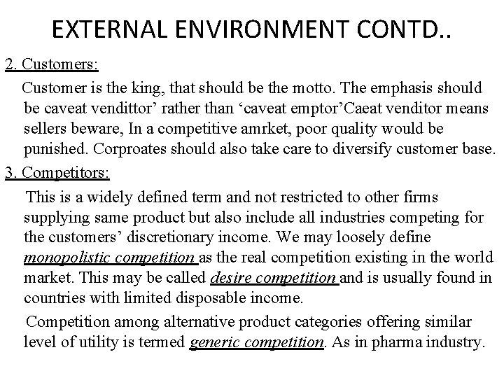 EXTERNAL ENVIRONMENT CONTD. . 2. Customers: Customer is the king, that should be the