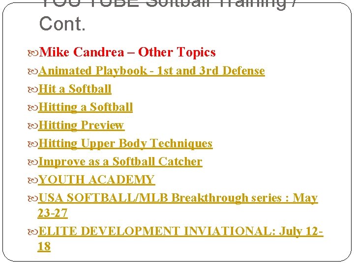 YOU TUBE Softball Training / Cont. Mike Candrea – Other Topics Animated Playbook -