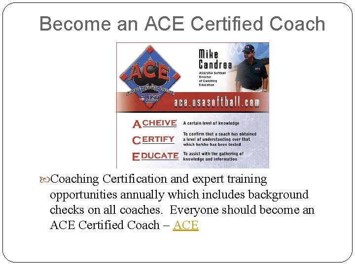 Become an ACE Certified Coaching Certification and expert training opportunities annually which includes background