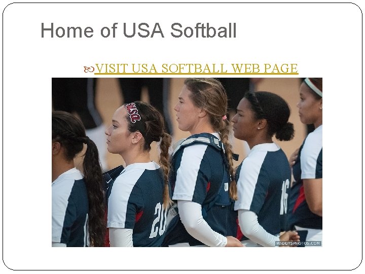 Home of USA Softball VISIT USA SOFTBALL WEB PAGE 