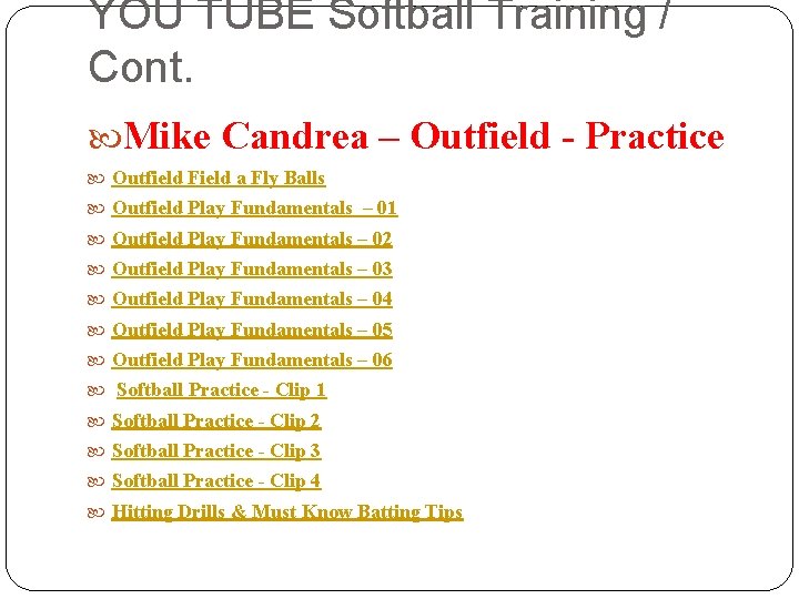 YOU TUBE Softball Training / Cont. Mike Candrea – Outfield - Practice Outfield Field