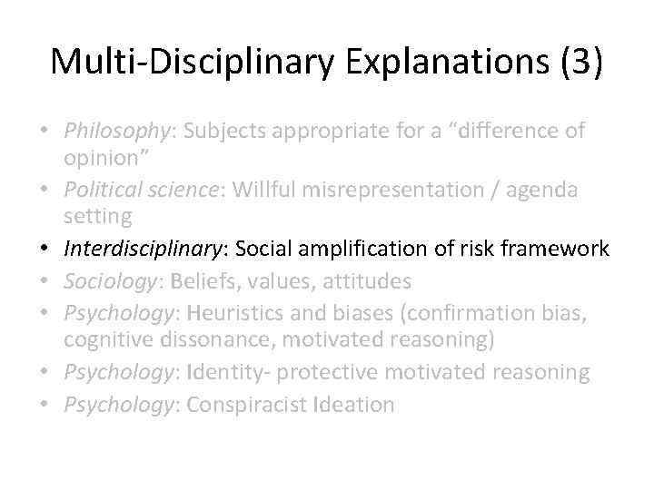 Multi-Disciplinary Explanations (3) • Philosophy: Subjects appropriate for a “difference of opinion” • Political