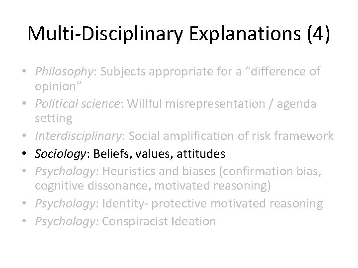 Multi-Disciplinary Explanations (4) • Philosophy: Subjects appropriate for a “difference of opinion” • Political