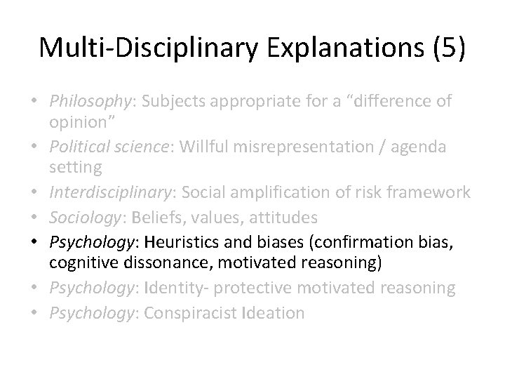 Multi-Disciplinary Explanations (5) • Philosophy: Subjects appropriate for a “difference of opinion” • Political