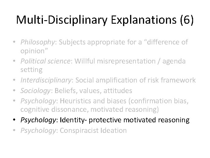 Multi-Disciplinary Explanations (6) • Philosophy: Subjects appropriate for a “difference of opinion” • Political