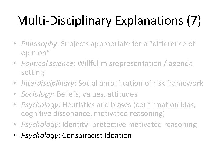 Multi-Disciplinary Explanations (7) • Philosophy: Subjects appropriate for a “difference of opinion” • Political