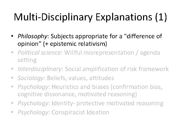 Multi-Disciplinary Explanations (1) • Philosophy: Subjects appropriate for a “difference of opinion” (+ epistemic