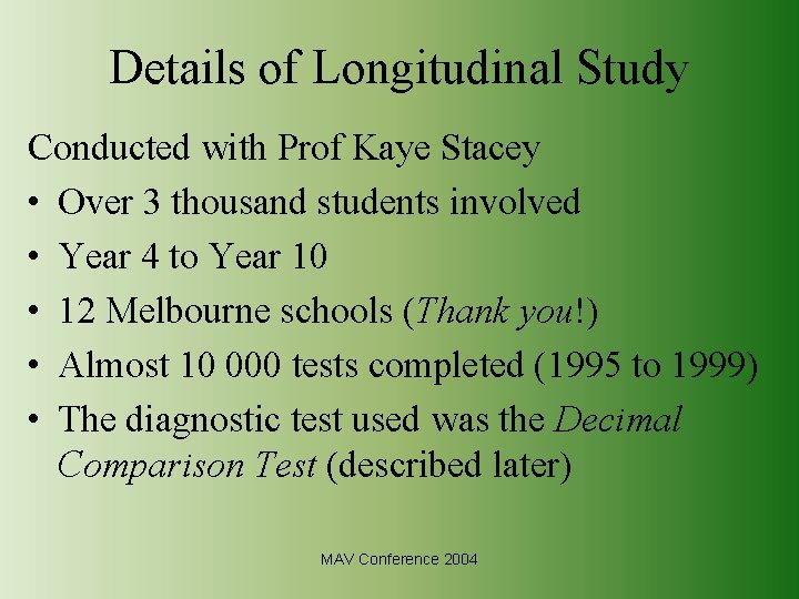 Details of Longitudinal Study Conducted with Prof Kaye Stacey • Over 3 thousand students