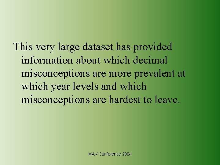 This very large dataset has provided information about which decimal misconceptions are more prevalent