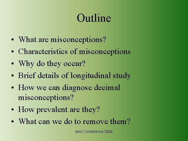 Outline • • • What are misconceptions? Characteristics of misconceptions Why do they occur?