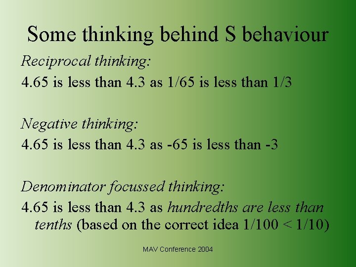 Some thinking behind S behaviour Reciprocal thinking: 4. 65 is less than 4. 3