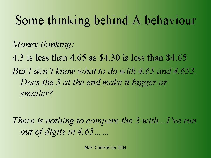Some thinking behind A behaviour Money thinking: 4. 3 is less than 4. 65