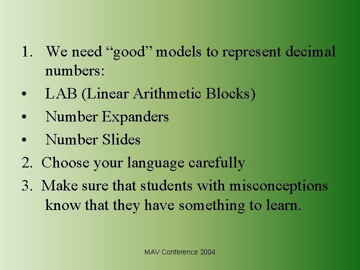 1. We need “good” models to represent decimal numbers: • LAB (Linear Arithmetic Blocks)