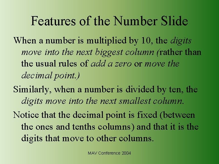 Features of the Number Slide When a number is multiplied by 10, the digits