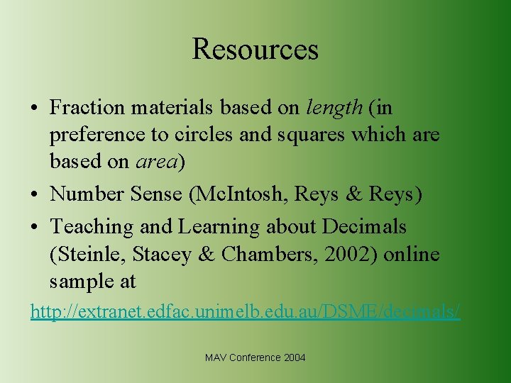 Resources • Fraction materials based on length (in preference to circles and squares which