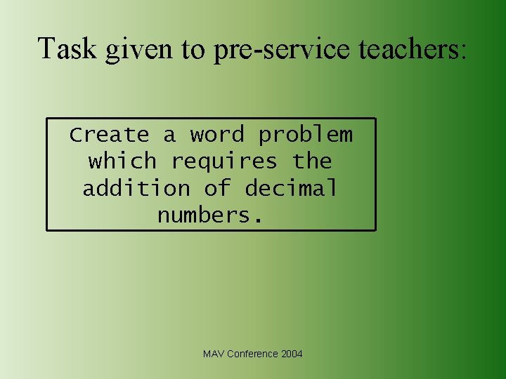 Task given to pre-service teachers: Create a word problem which requires the addition of