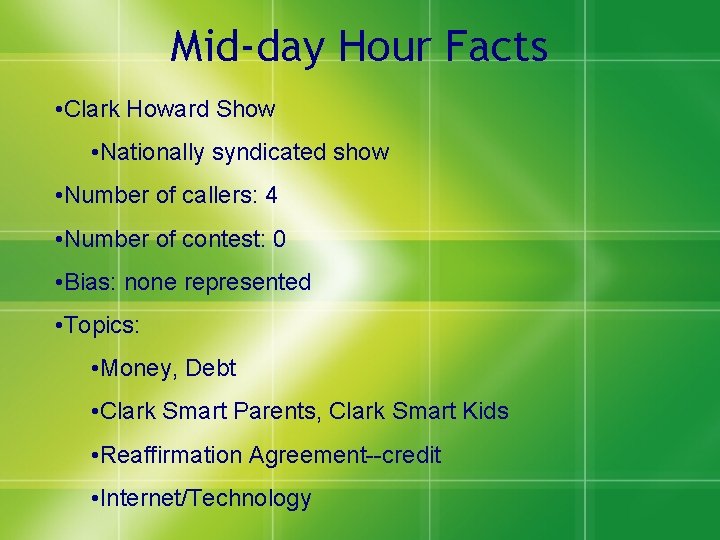Mid-day Hour Facts • Clark Howard Show • Nationally syndicated show • Number of