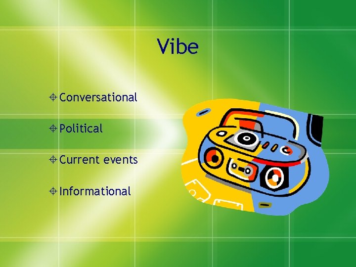 Vibe Conversational Political Current events Informational 