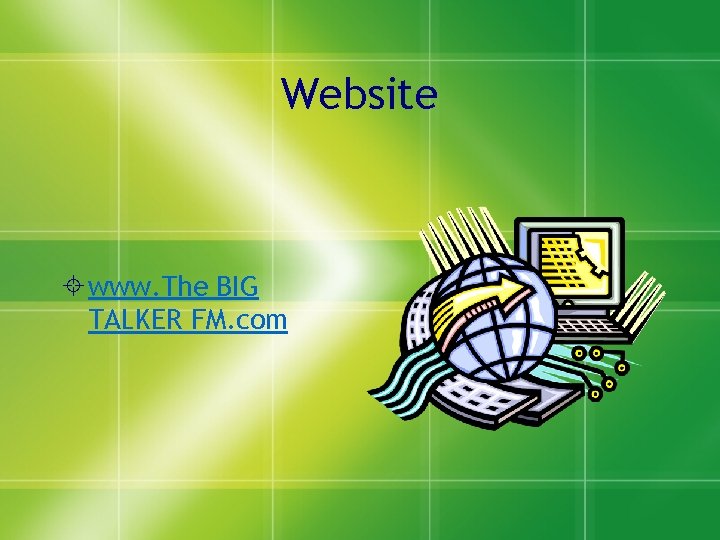Website www. The BIG TALKER FM. com 