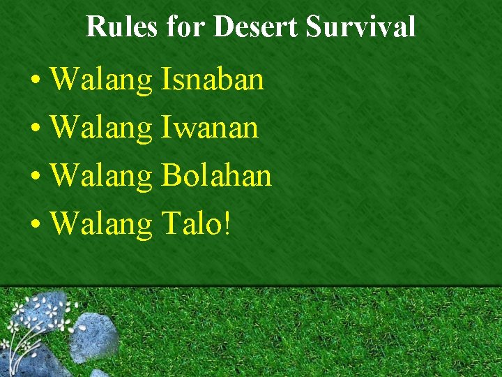 Rules for Desert Survival • Walang Isnaban • Walang Iwanan • Walang Bolahan •