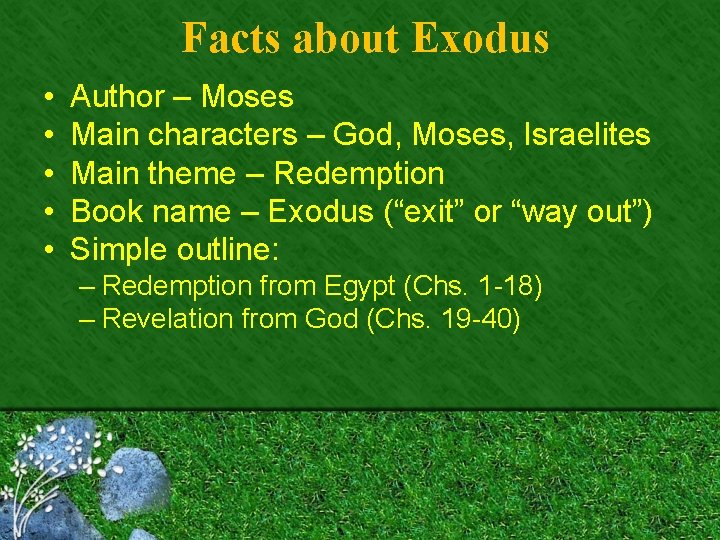 Facts about Exodus • • • Author – Moses Main characters – God, Moses,