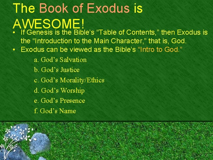 The Book of Exodus is AWESOME! • If Genesis is the Bible’s “Table of