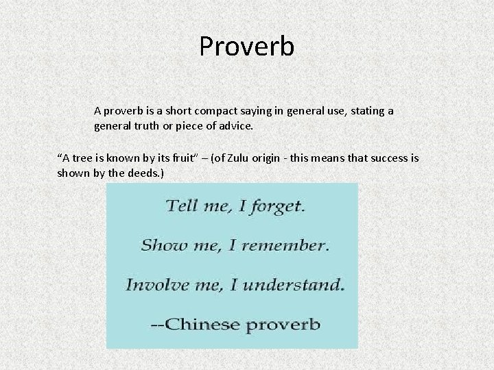 Proverb A proverb is a short compact saying in general use, stating a general