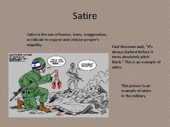 Satire is the use of humor, irony, exaggeration, or ridicule to expose and criticize