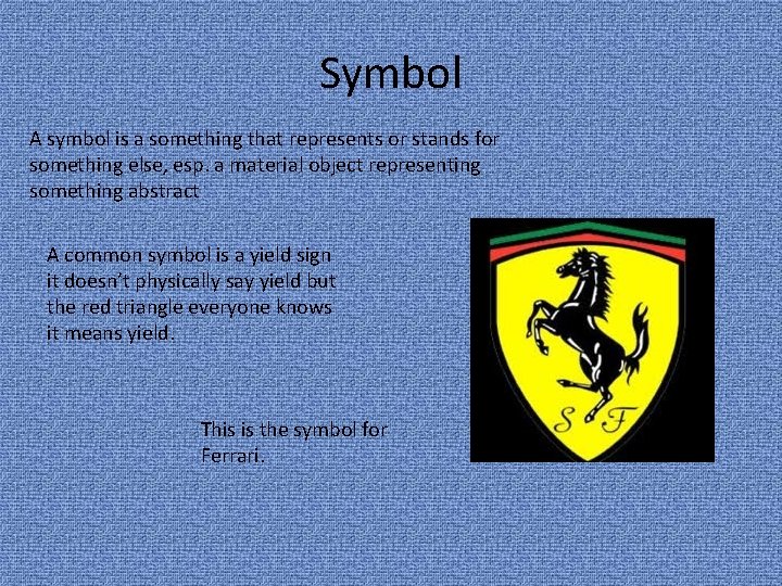 Symbol A symbol is a something that represents or stands for something else, esp.
