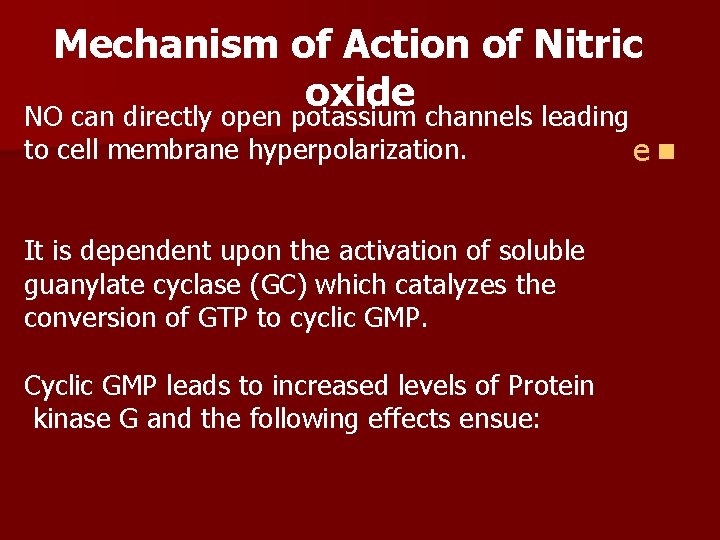Mechanism of Action of Nitric oxide NO can directly open potassium channels leading to
