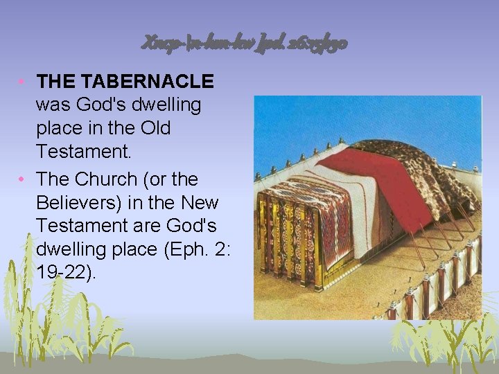 Xncp-n-hm-kw ]pd. 26: 15þ 30 • THE TABERNACLE was God's dwelling place in the