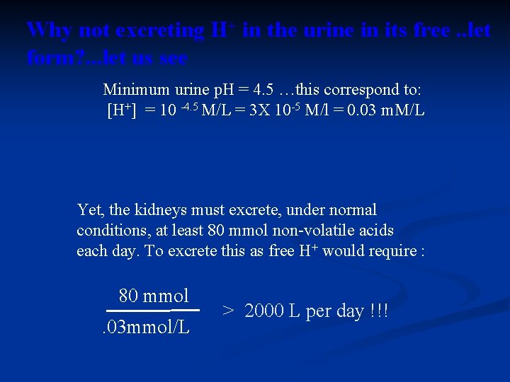 Why not excreting H+ in the urine in its free. . let form? .