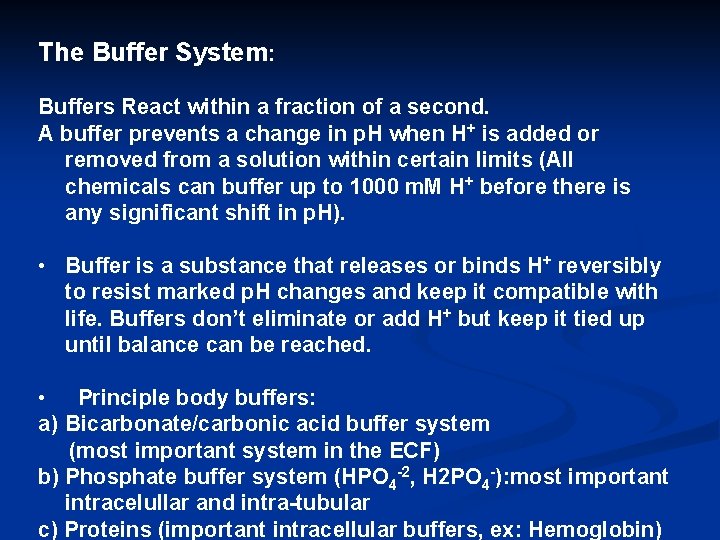 The Buffer System: Buffers React within a fraction of a second. A buffer prevents