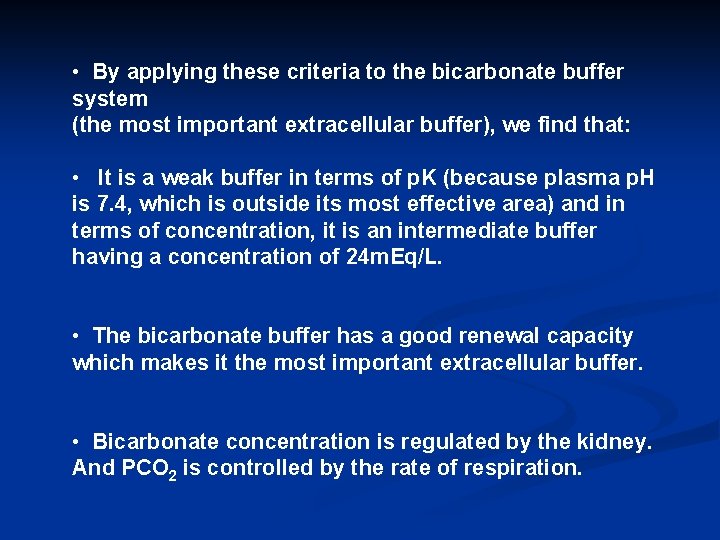  • By applying these criteria to the bicarbonate buffer system (the most important