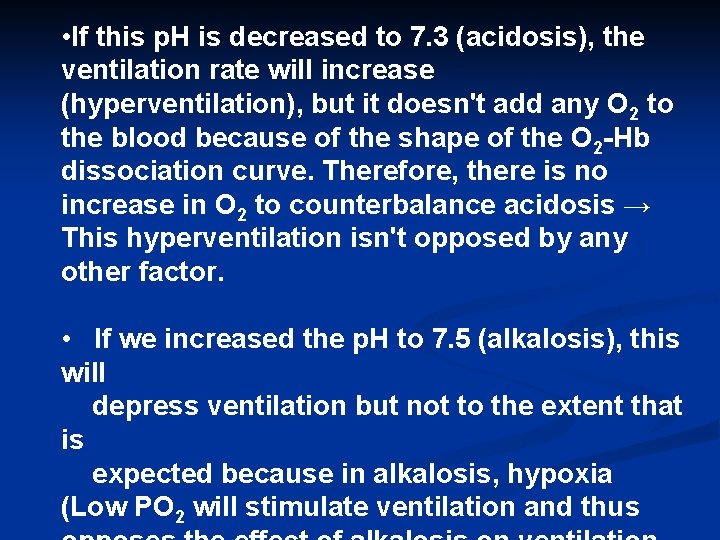  • If this p. H is decreased to 7. 3 (acidosis), the ventilation