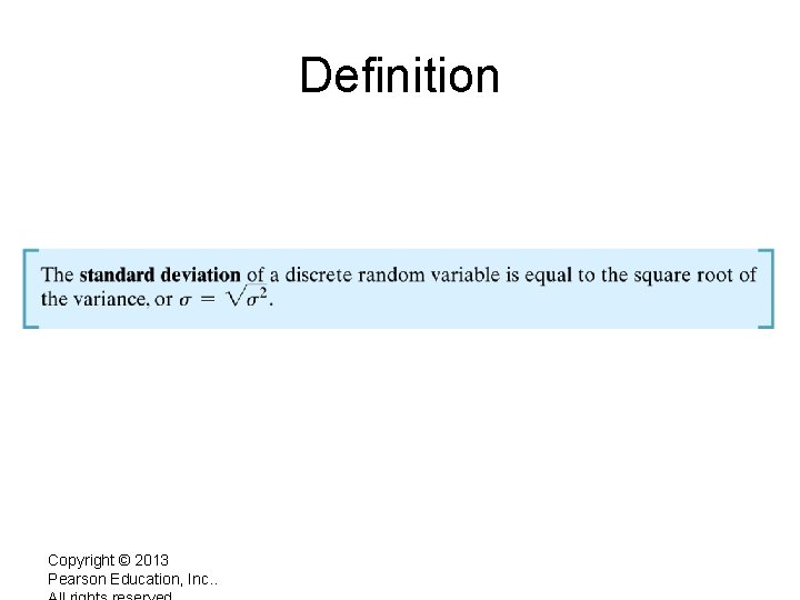 Definition Copyright © 2013 Pearson Education, Inc. . Definition Copyright © 2013 Pearson Education, Inc. .