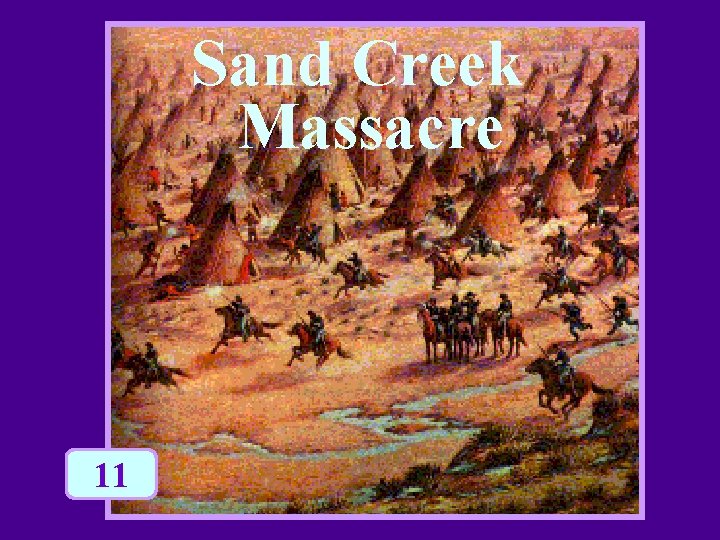 Sand Creek Massacre 11 Sand Creek Massacre 11