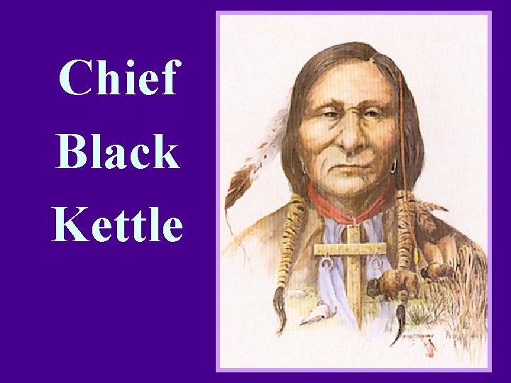 Chief Black Kettle 