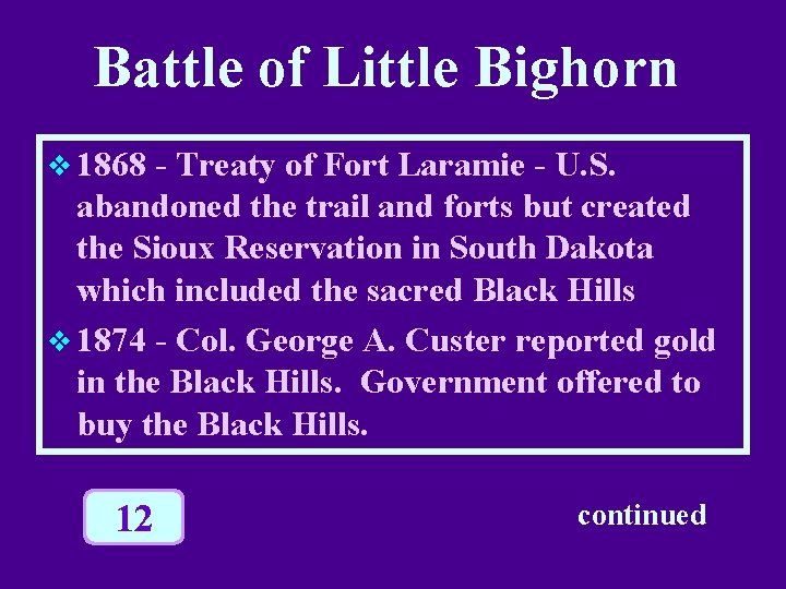 Battle of Little Bighorn v 1868 - Treaty of Fort Laramie - U. S. Battle of Little Bighorn v 1868 - Treaty of Fort Laramie - U. S.