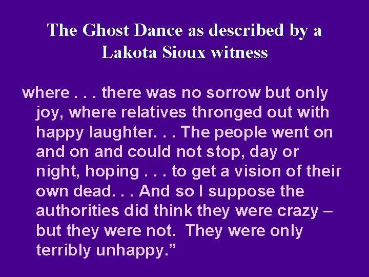 The Ghost Dance as described by a Lakota Sioux witness where. . . there
