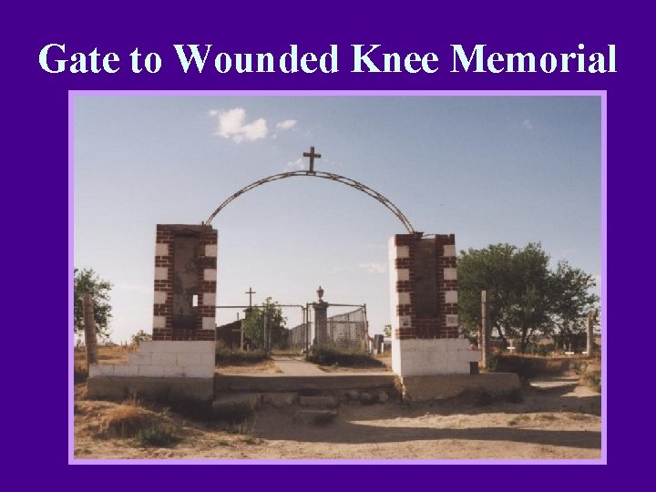 Gate to Wounded Knee Memorial 