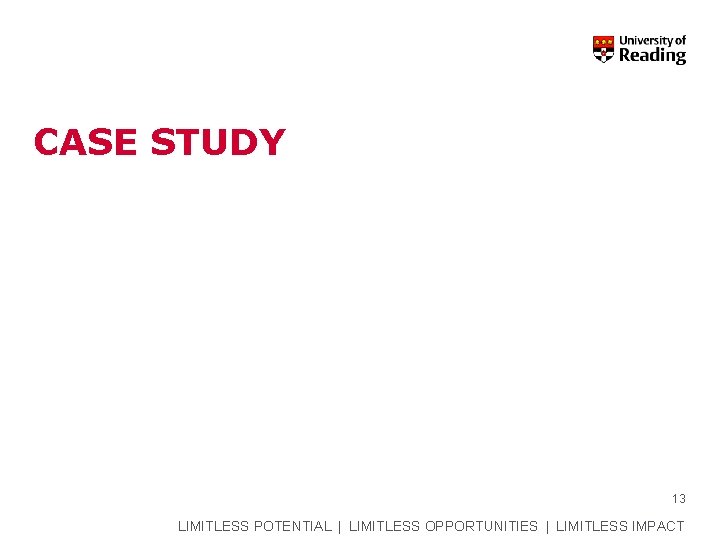 CASE STUDY 13 LIMITLESS POTENTIAL | LIMITLESS OPPORTUNITIES | LIMITLESS IMPACT 