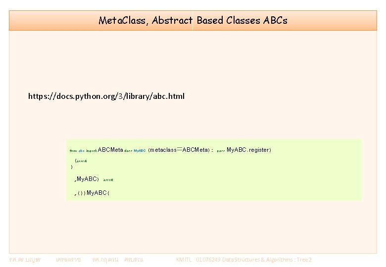 Meta. Class, Abstract Based Classes ABCs https: //docs. python. org/3/library/abc. html ABCMeta class My.