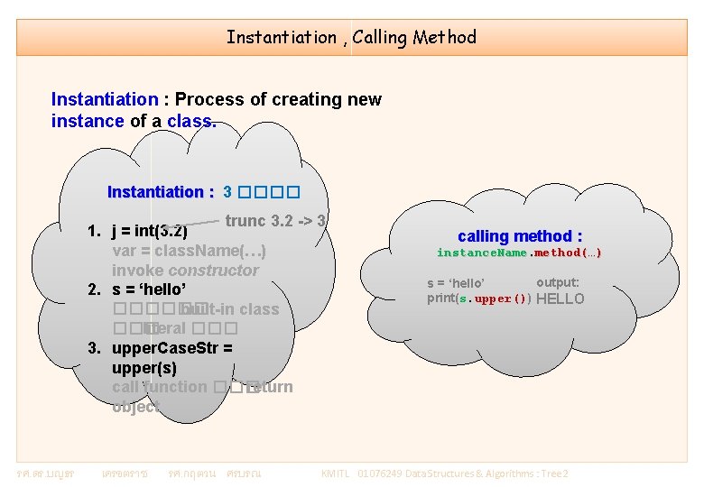 Instantiation , Calling Method Instantiation : Process of creating new instance of a class.