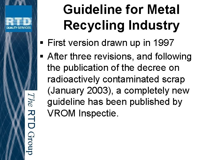 Guideline for Metal Recycling Industry The RTD Group § First version drawn up in
