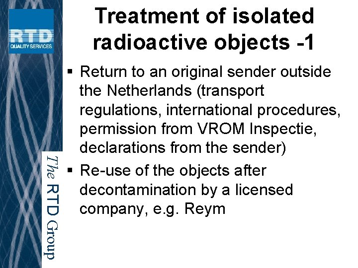 Treatment of isolated radioactive objects -1 The RTD Group § Return to an original